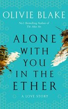 Cover art for Alone With You in the Ether: A love story like no other and a Heat Magazine Book of the Week