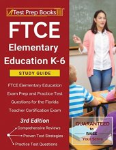 Cover art for FTCE Elementary Education K-6 Study Guide: FTCE Elementary Education Exam Prep and Practice Test Questions for the Florida Teacher Certification Exam [3rd Edition]