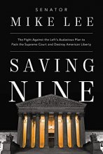 Cover art for Saving Nine: The Fight Against the Left’s Audacious Plan to Pack the Supreme Court and Destroy American Liberty
