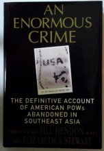 Cover art for An Enormous Crime: The Definitive Account of American POWs Abandoned in Southeast Asia