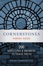 Cover art for Cornerstones: 200 Questions and Answers to Teach Truth (Parent Guide)