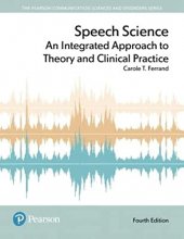 Cover art for Speech Science: An Integrated Approach to Theory and Clinical Practice (Pearson Communication Sciences and Disorders)