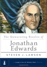 Cover art for The Unwavering Resolve of Jonathan Edwards (Long Line of Godly Men Profile)