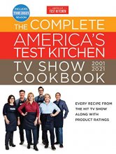 Cover art for The Complete America's Test Kitchen TV Show Cookbook 2001-2021: Every Recipe from the HIt TV Show Along with Product Ratings Includes the 2021 Season (Complete ATK TV Show Cookbook)