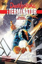 Cover art for Deathstroke, The Terminator Vol. 4: Crash Or Burn