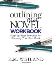 Cover art for Outlining Your Novel Workbook: Step-by-Step Exercises for Planning Your Best Book (Helping Writers Become Authors)