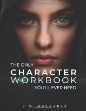 Cover art for The Only Character Workbook You'll Ever Need: Your New Character Bible (Series Bibles for Writers)