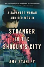 Cover art for Stranger in the Shogun's City: A Japanese Woman and Her World