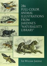 Cover art for 286 Full-Color Animal Illustrations: From Jardine's "Naturalist's Library" (Dover Pictorial Archive)