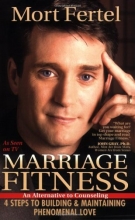 Cover art for Marriage Fitness: 4 Steps to Building & Maintaining Phenomenal Love