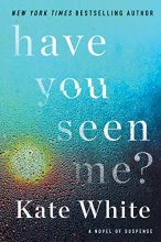 Cover art for Have You Seen Me?: A Novel of Suspense