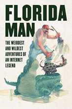Cover art for Florida Man: The Weirdest and Wildest Adventures of an Internet Legend