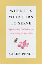 Cover art for When It's Your Turn to Serve: Experiencing God's Grace in His Calling for Your Life