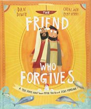 Cover art for The Friend Who Forgives Storybook: A true story about how Peter failed and Jesus forgave (Illustrated Christian Bible book teaching kids ages 3 - 6 ... Lent and Easter.) (Tales That Tell the Truth)