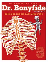 Cover art for Know Yourself - Bones of the Rib Cage and Spine: Book 3, Human Anatomy for Kids, Best Interactive Activity Workbook to Teach the Skeletal System of the Human Body, Ages 8-12