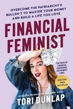 Cover art for Financial Feminist: Overcome the Patriarchy's Bullsh*t to Master Your Money and Build a Life You Love