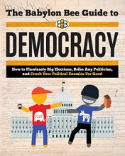 Cover art for The Babylon Bee Guide to Democracy (Babylon Bee Guides)