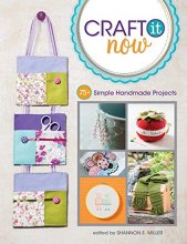 Cover art for Craft It Now: 75+ Simple Handmade Projects