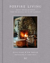 Cover art for Foxfire Living: Design, Recipes, and Stories from the Magical Inn in the Catskills