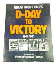 Cover art for Great Front Pages D-Day to Victory 1944 - 1945