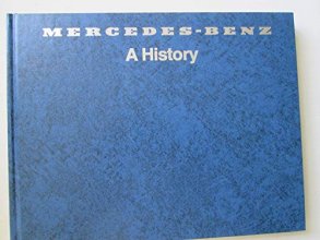 Cover art for Mercedes-Benz: A History--The Fascinating Story of Automotive Development Begun Nearly a Hundred Years Ago by Daimler and Benz
