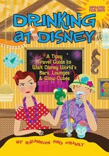 Cover art for Drinking at Disney: A Tipsy Travel Guide to Walt Disney World's Bars, Lounges & Glow Cubes