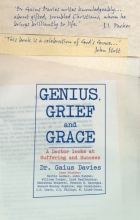Cover art for Genius, Grief and Grace:  A Doctor Looks at Suffering and Success