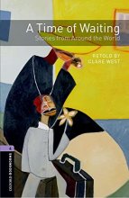 Cover art for OBWL 3E Level 4: A Time of Waiting: Stories From Around The World