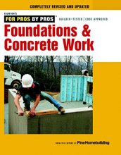 Cover art for Foundations & Concrete Work: Revised and Updated (For Pros By Pros)