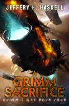 Cover art for A Grimm Sacrifice: A Military Sci-Fi Series (Grimm's War)