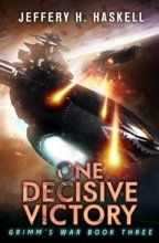 Cover art for One Decisive Victory: A Military Sci-Fi Series (Grimm's War)