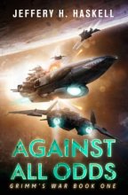 Cover art for Against All Odds: A Military Sci-Fi Series (Grimm's War)