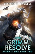 Cover art for With Grimm Resolve: A Military Sci-Fi Series (Grimm's War)