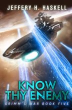 Cover art for Know Thy Enemy: A Military Sci-Fi Series (Grimm's War)