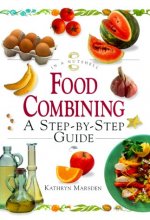 Cover art for Food Combining: A Step-By-Step Guide (In a Nutshell, Nutrition Series)
