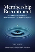 Cover art for Membership Recruitment: How to Grow Recurring Revenue, Reach New Markets, and Advance Your Mission
