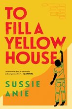 Cover art for To Fill a Yellow House: A Novel
