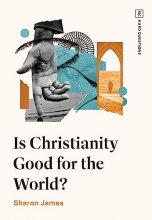 Cover art for Is Christianity Good for the World? (TGC Hard Questions)