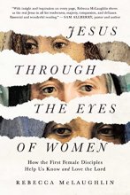Cover art for Jesus Through the Eyes of Women: How the First Female Disciples Help Us Know and Love the Lord