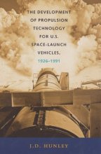 Cover art for The Development of Propulsion Technology for U.S. Space-Launch Vehicles, 1926-1991 (Centennial of Flight Series)