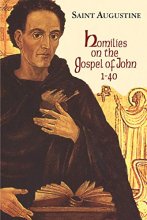 Cover art for Homilies on the Gospel of John 1-40 (Vol III/12) (The Works of Saint Augustine: A Translation for the 21st Century) (The Works of Saint Augustine, a Translation for the 21st Century, 12)