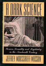Cover art for A Dark Science: Women, Sexuality and Psychiatry in the Nineteenth Century (English, French and German Edition)