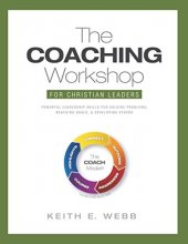 Cover art for The COACHING Workshop for Christian Leaders: Participant Manual