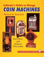 Cover art for Collector's Guide to Vintage Coin Machines (Schiffer Book for Collectors)
