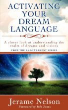 Cover art for Activating Your Dream Language: A Closer Look at Understanding the Realm of Dreams and Visions
