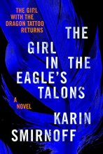 Cover art for The Girl in the Eagle's Talons: A Lisbeth Salander Novel (The Girl with the Dragon Tattoo Series)