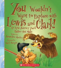 Cover art for You Wouldn’t Want to Explore with Lewis and Clark! (You Wouldn't Want to…: Adventurers and Explorers)