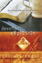 Cover art for Devotion Explosion:  Getting Real with God