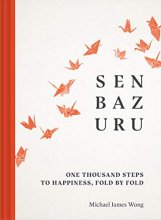 Cover art for Senbazuru: One Thousand Steps to Happiness, Fold by Fold