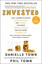 Cover art for Invested: How I Learned to Master My Mind, My Fears, and My Money to Achieve Financial Freedom and Live a More Authentic Life (with a Little Help from Warren Buffett, Charlie Munger, and My Dad)